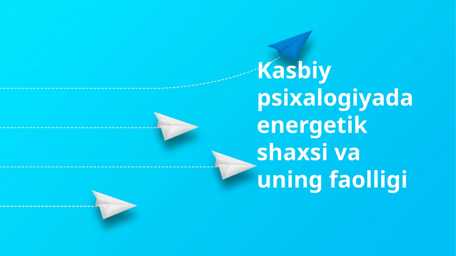 Kasbiy psixalogiyada energetik shaxsi va uning faolligi