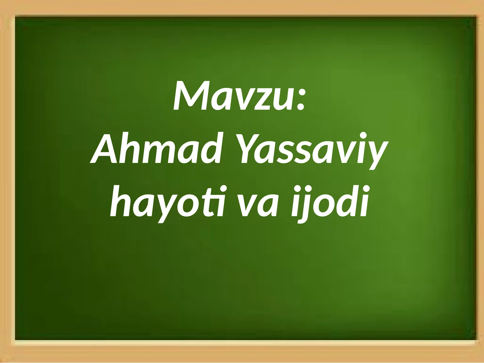 Ahmad Yassaviy hayoti va ijodi