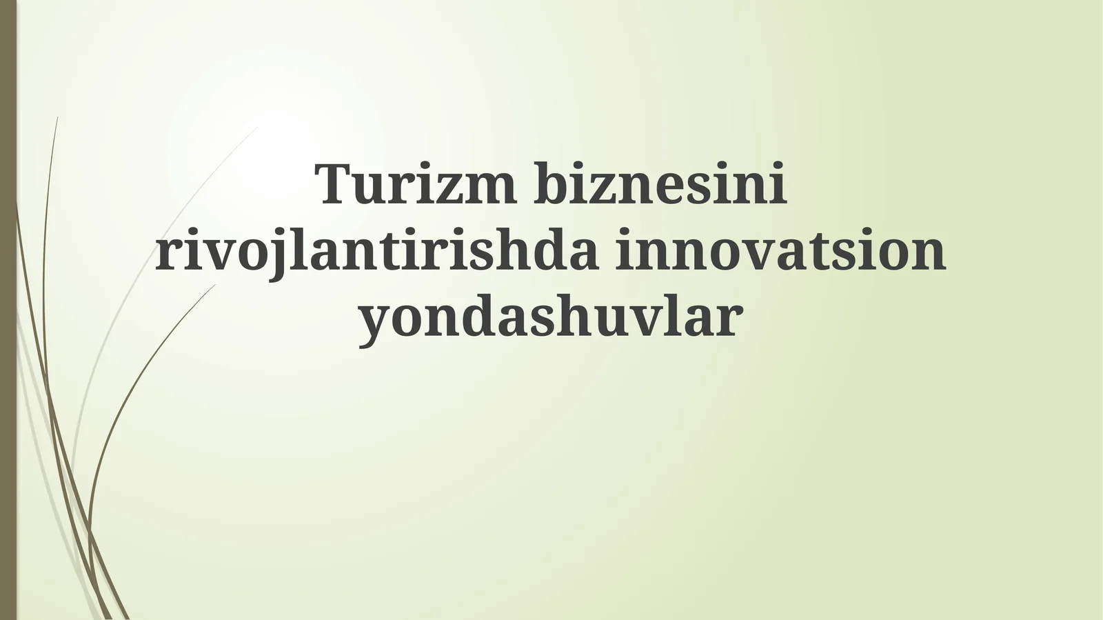 Turizmbiznesinirivojlantirishdainnovatsionyondashuvlar