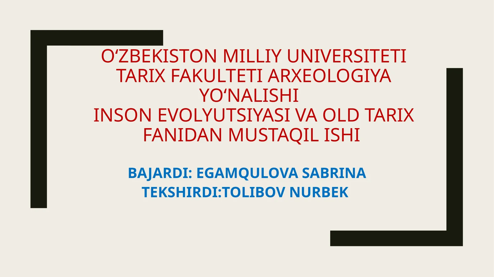 INSON EVOLYUTSIYASI Va OLD TARIX Fanidan MUSTAQIL Ishi