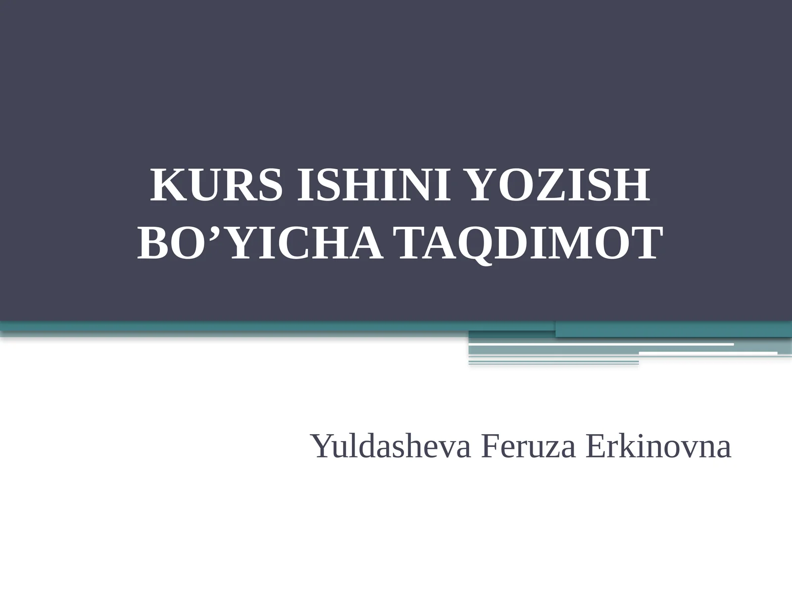 KURS ISHINI YOZISH BO’YICHA TAQDIMOT