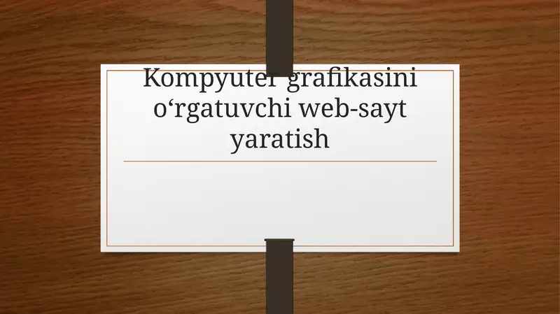 Kompyutergrafikasini o‘rgatuvchi web-sayt yaratish