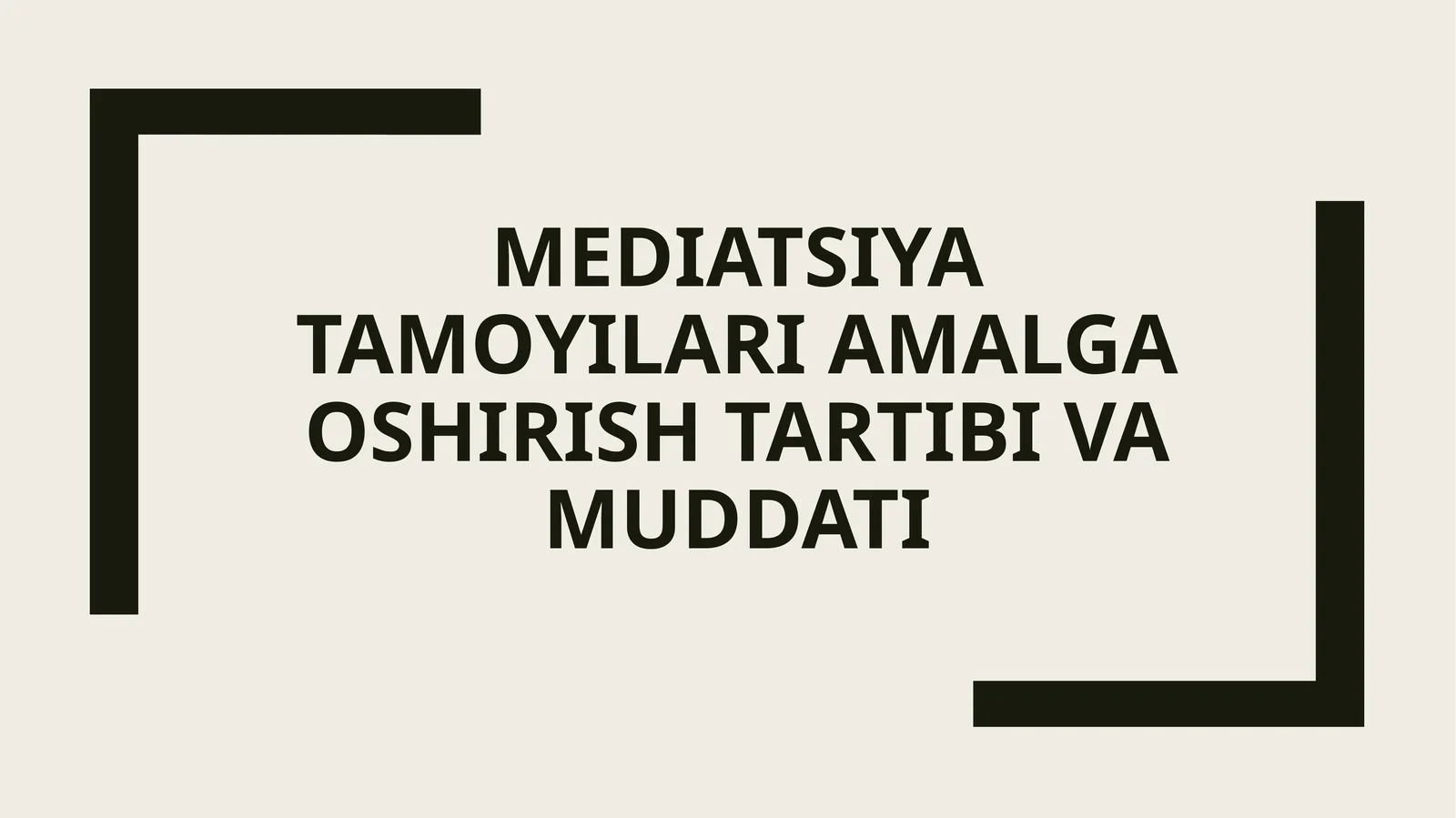 Mediatsiya tamoyillari amalga oshirish tartibi va muddati