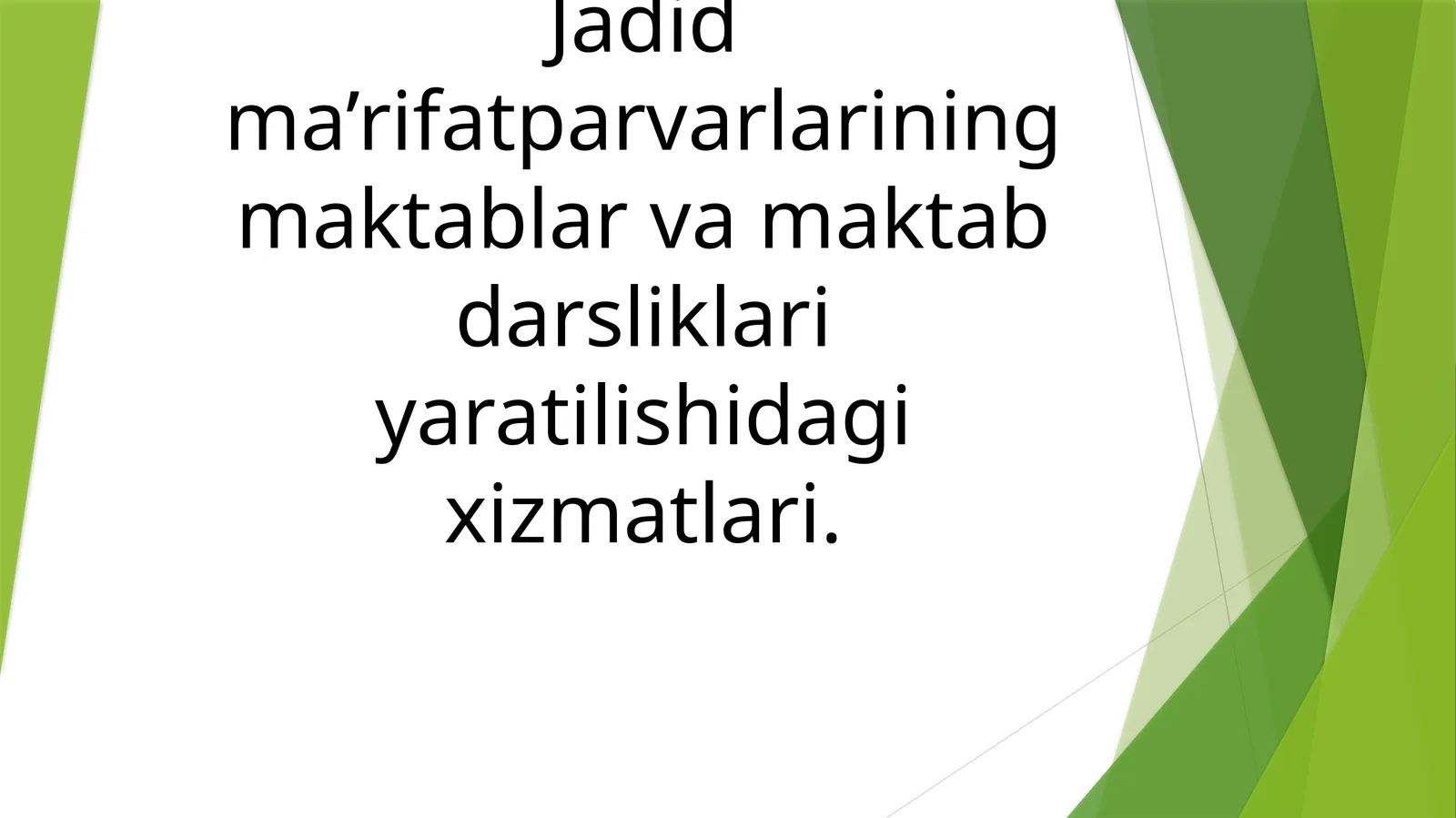 Jadid ma’rifatparvarlarining maktablar va maktab darsliklari yaratilishidagi xizmatlari