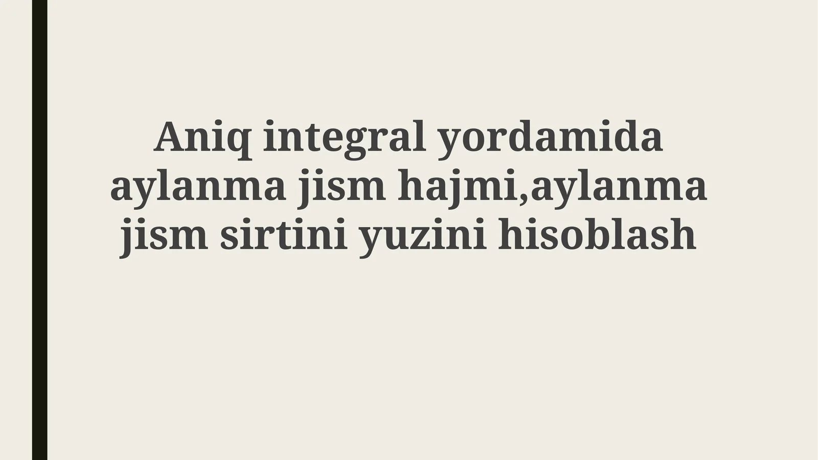 Aylanish jismining hajmi va yuzasi