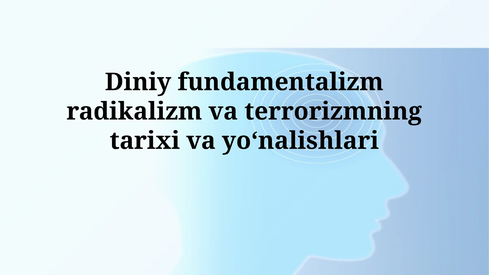 Diniy fundamentalizm radikalizm va terrorizmning tarixivayoʻnalishlari