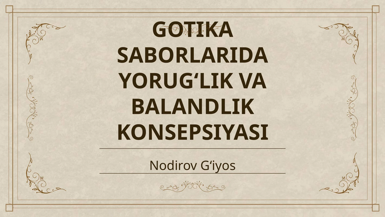 GOTIKA SABORLARIDA YORUGʻLIK VA BALANDLIK KONSEPSIYASI