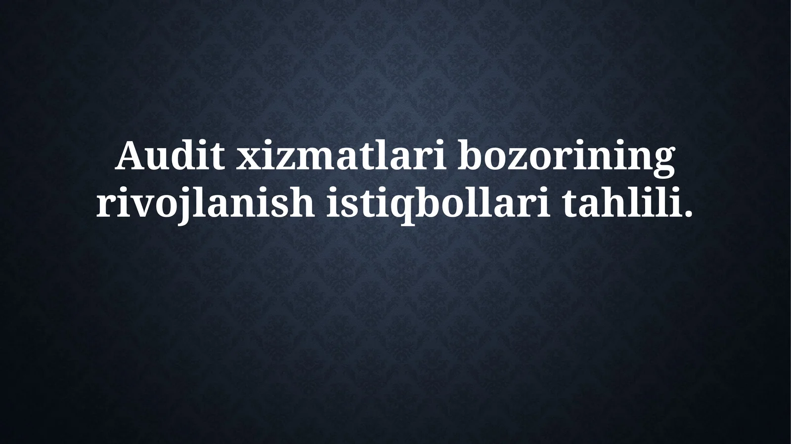 Audit xizmatlari bozorining rivojlanish istiqbollaritahlili