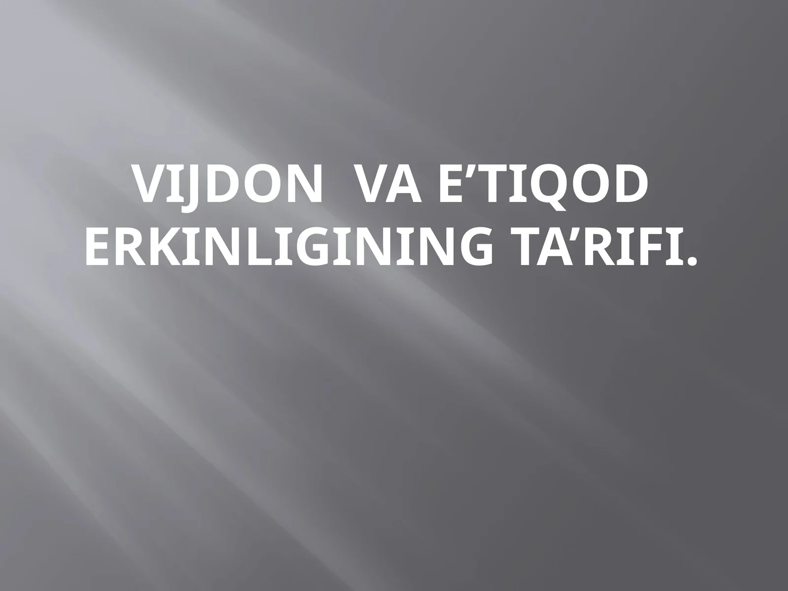 Vijdon Va E’TIQOD ERKINLIGINING TA’RiFi