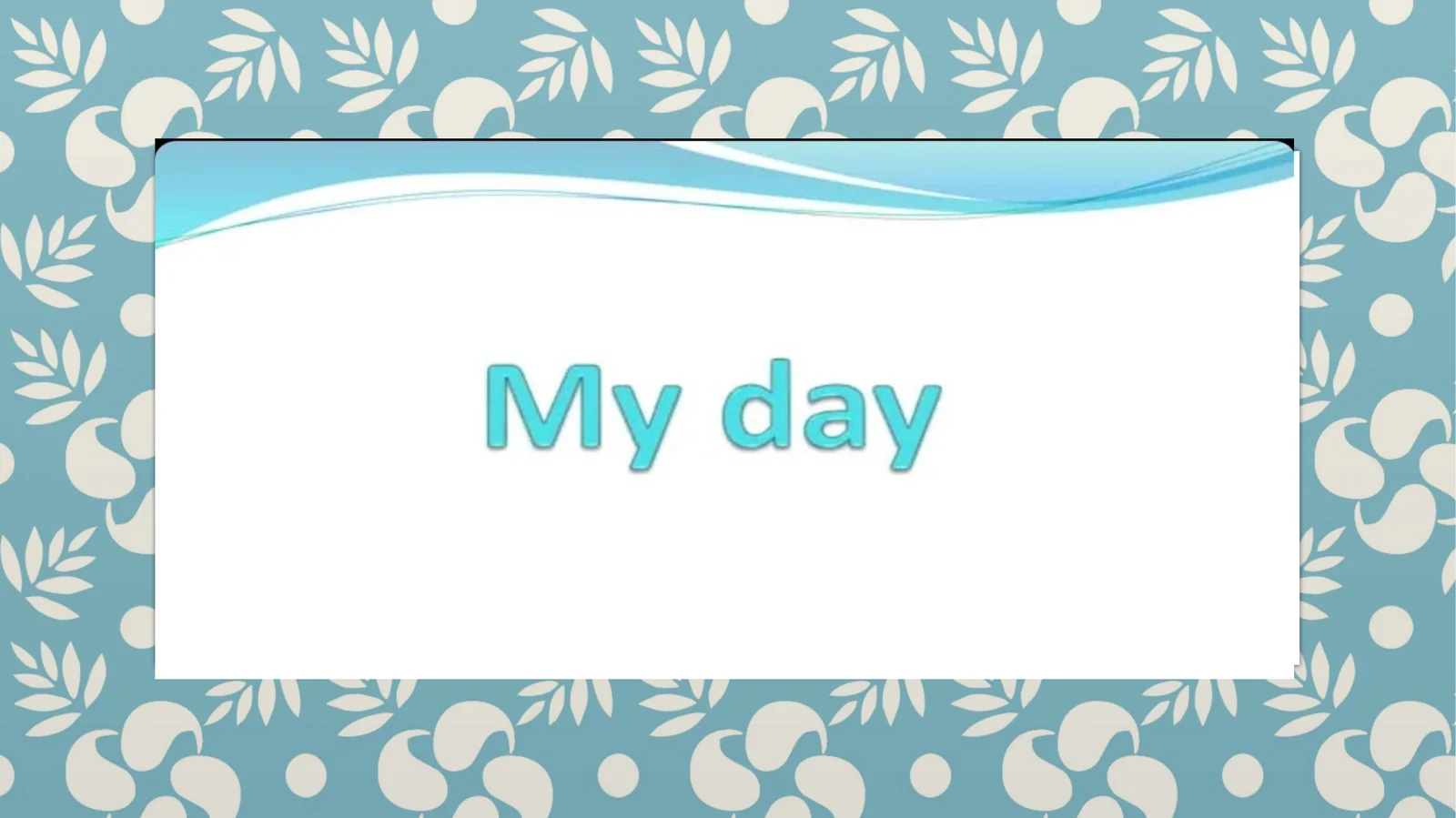 my day