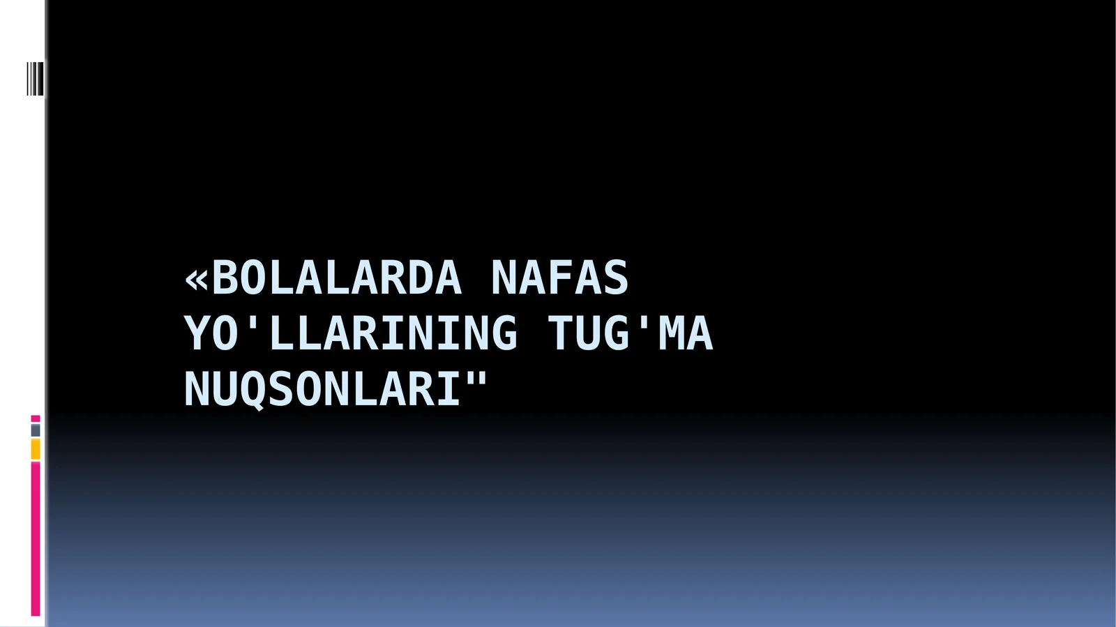 Bolalarda nafas yo'llarining tug'ma nuqsonlari