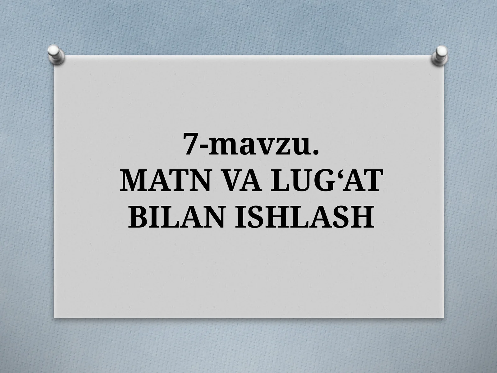 MATN VA LUG‘AT BILAN ISHLASH