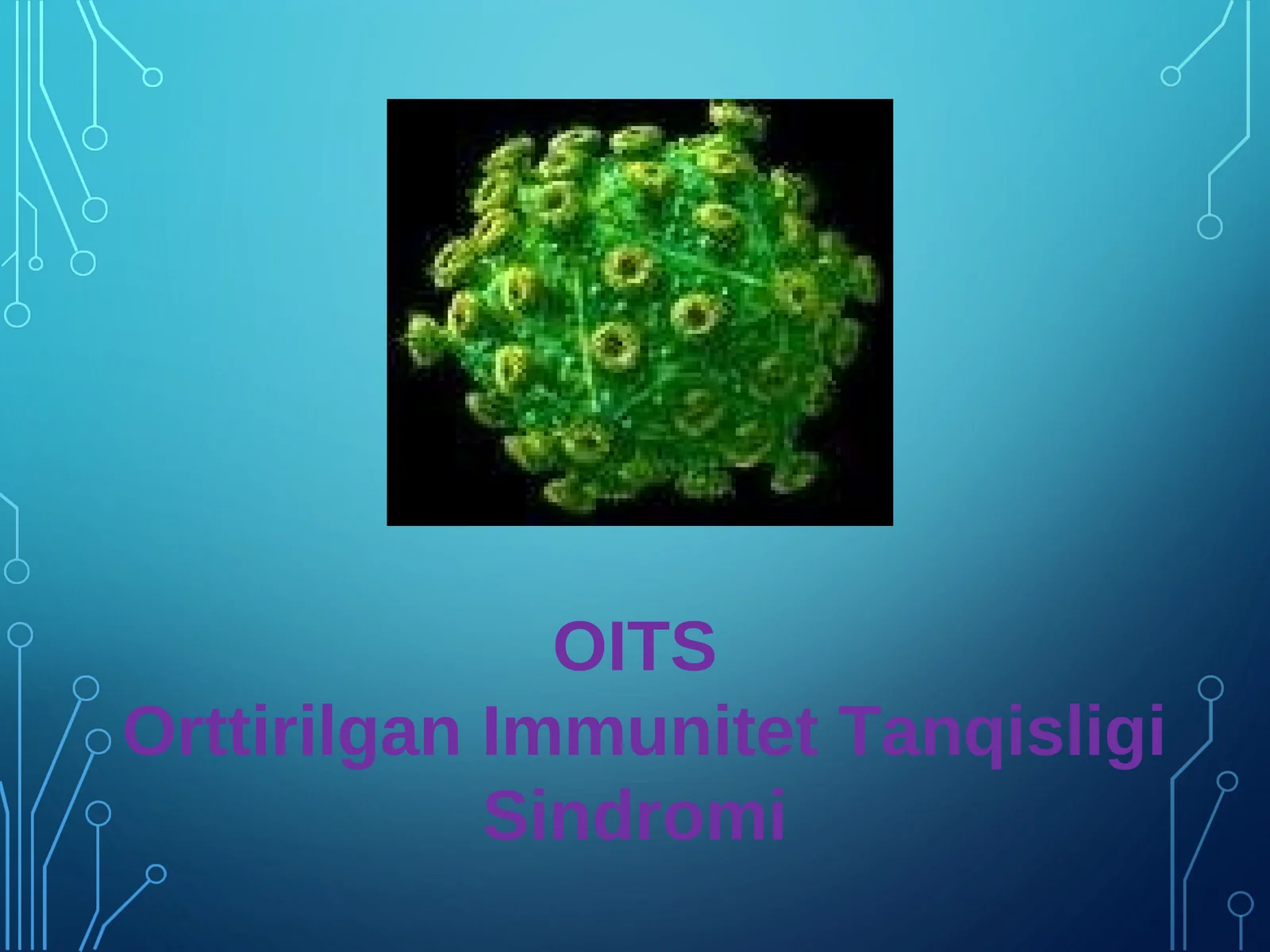 OITSOrttirilgan Immunitet Tanqisligi Sindromi