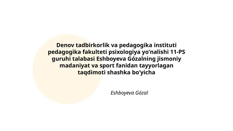 Eshboyeva Gózalning Jismoniy Madaniyat va Sport Fanidan Tayyorlagan Taqdimoti