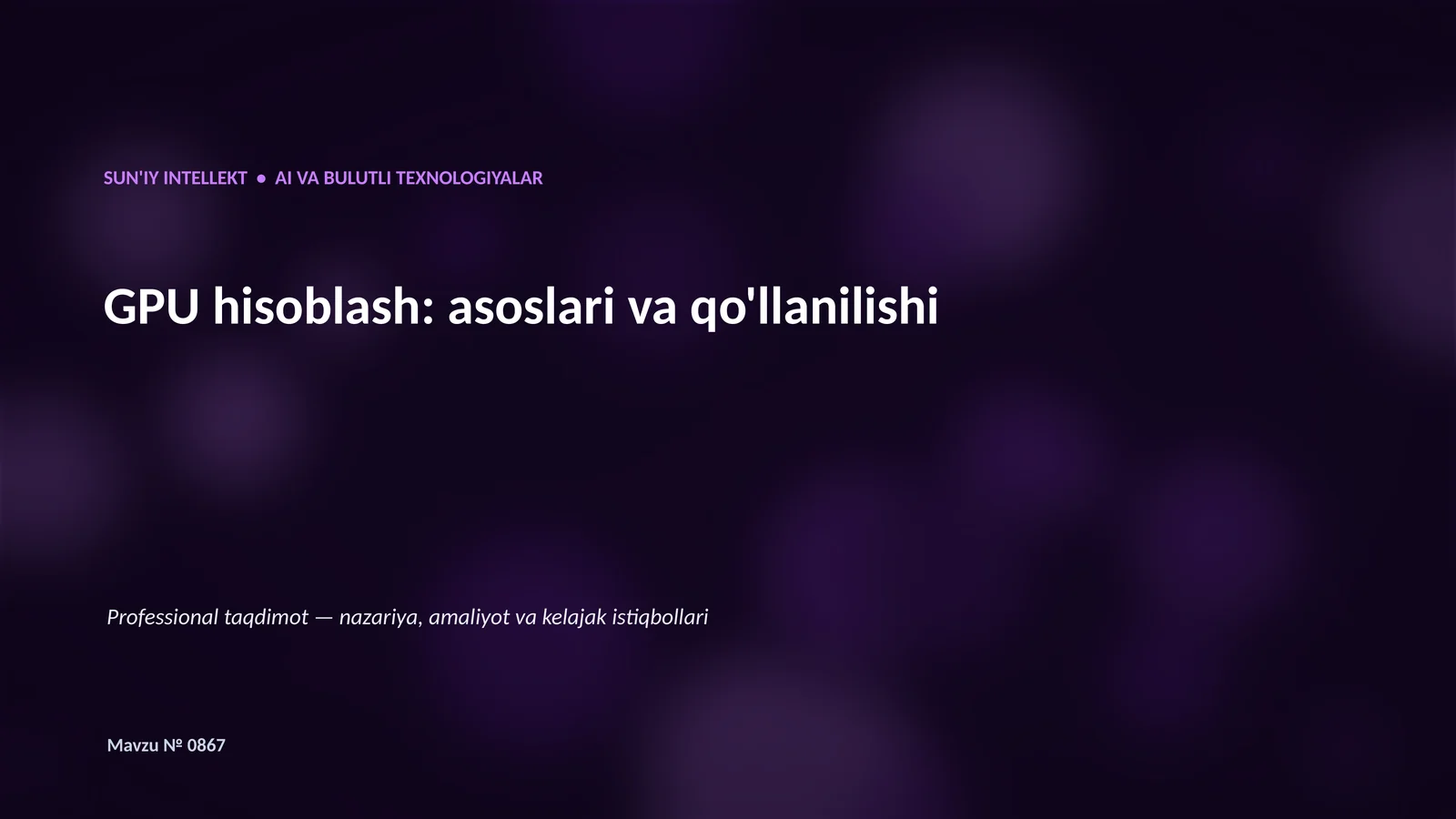 SUN'IY INTELLEKT • AI VA BULUTLI TEXNOLOGIYALAR