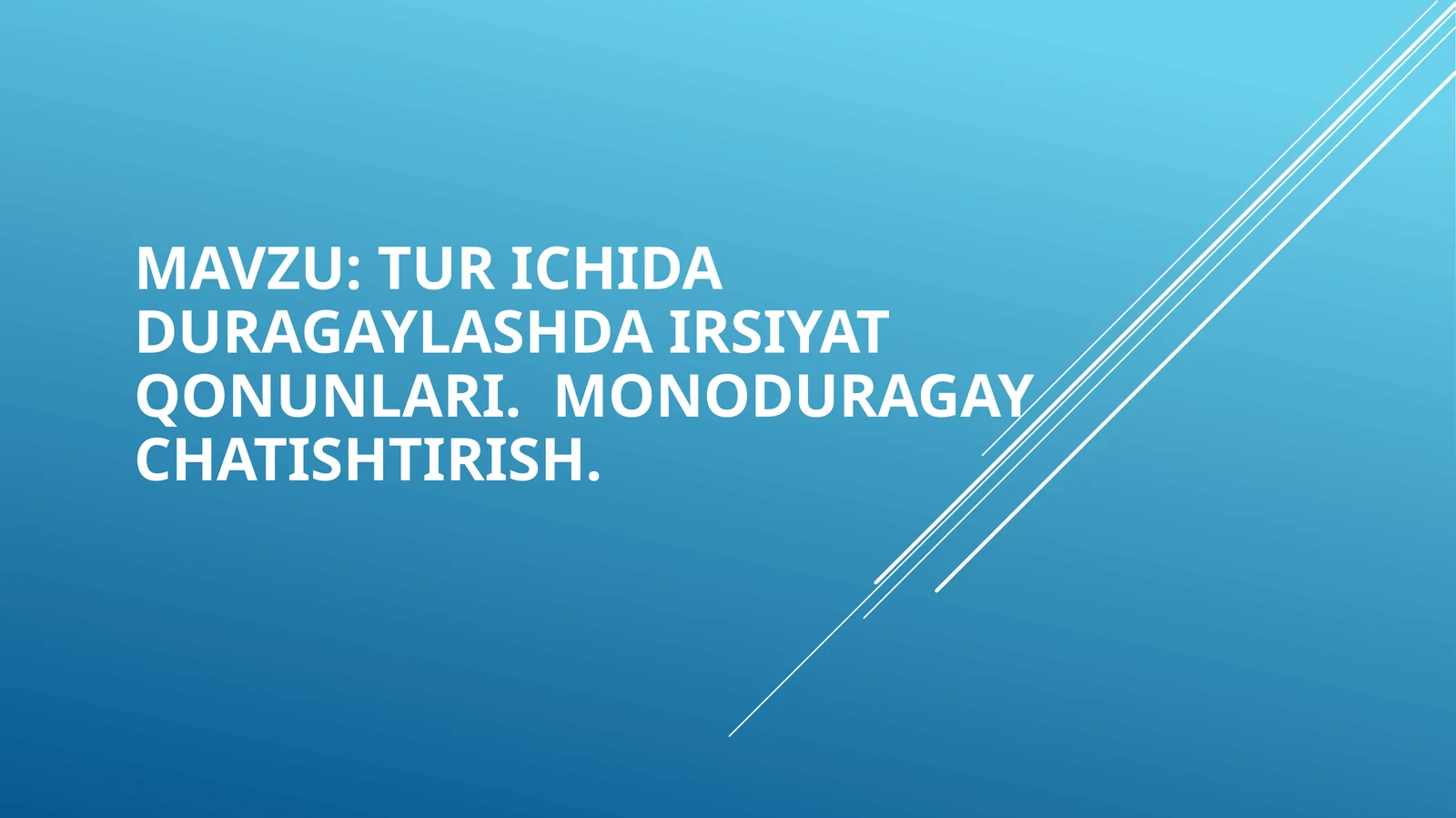 Turichidaduragaylashdairsiyatqonunlari.Monoduragay chatishtirish