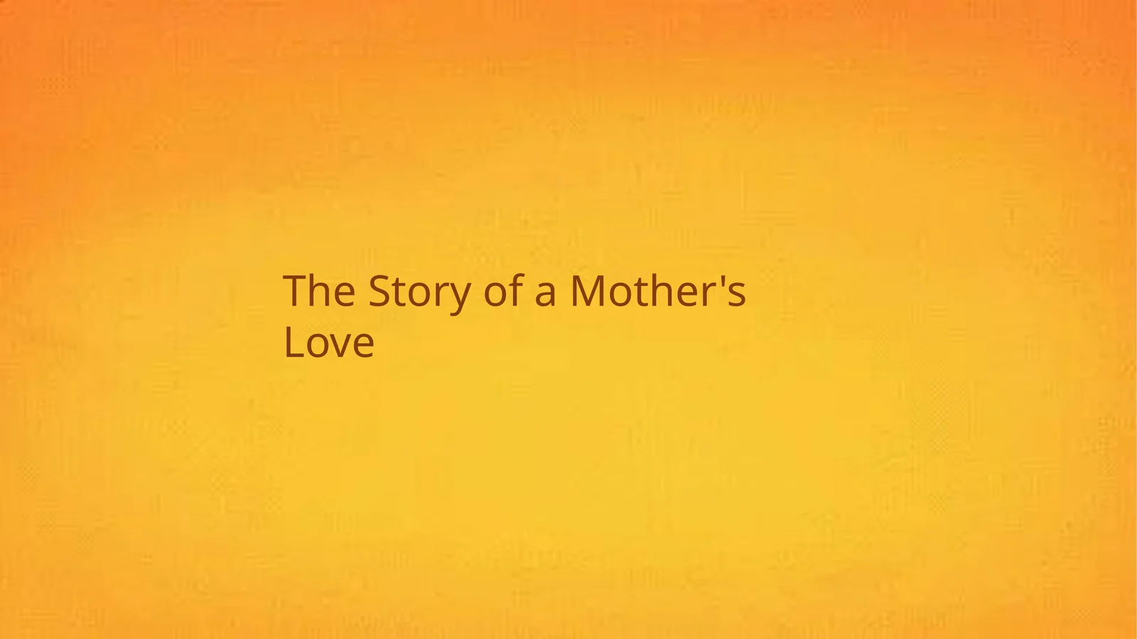 The Story of a Mother's Love