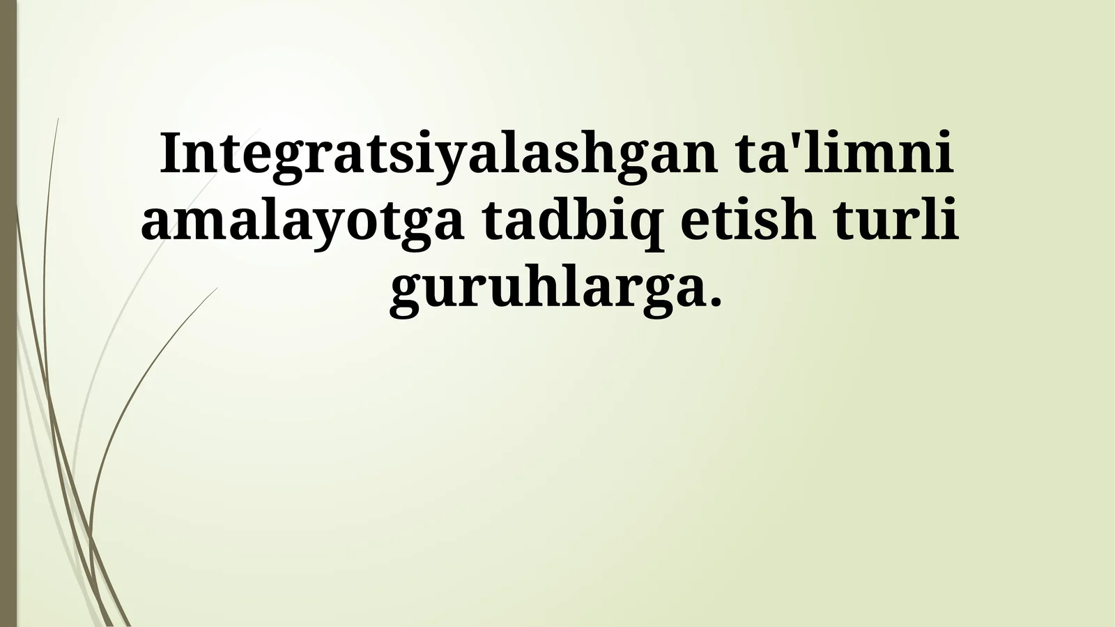 Integratsiyalashgan ta'limni amalayotga tadbiq etish turli guruhlarga