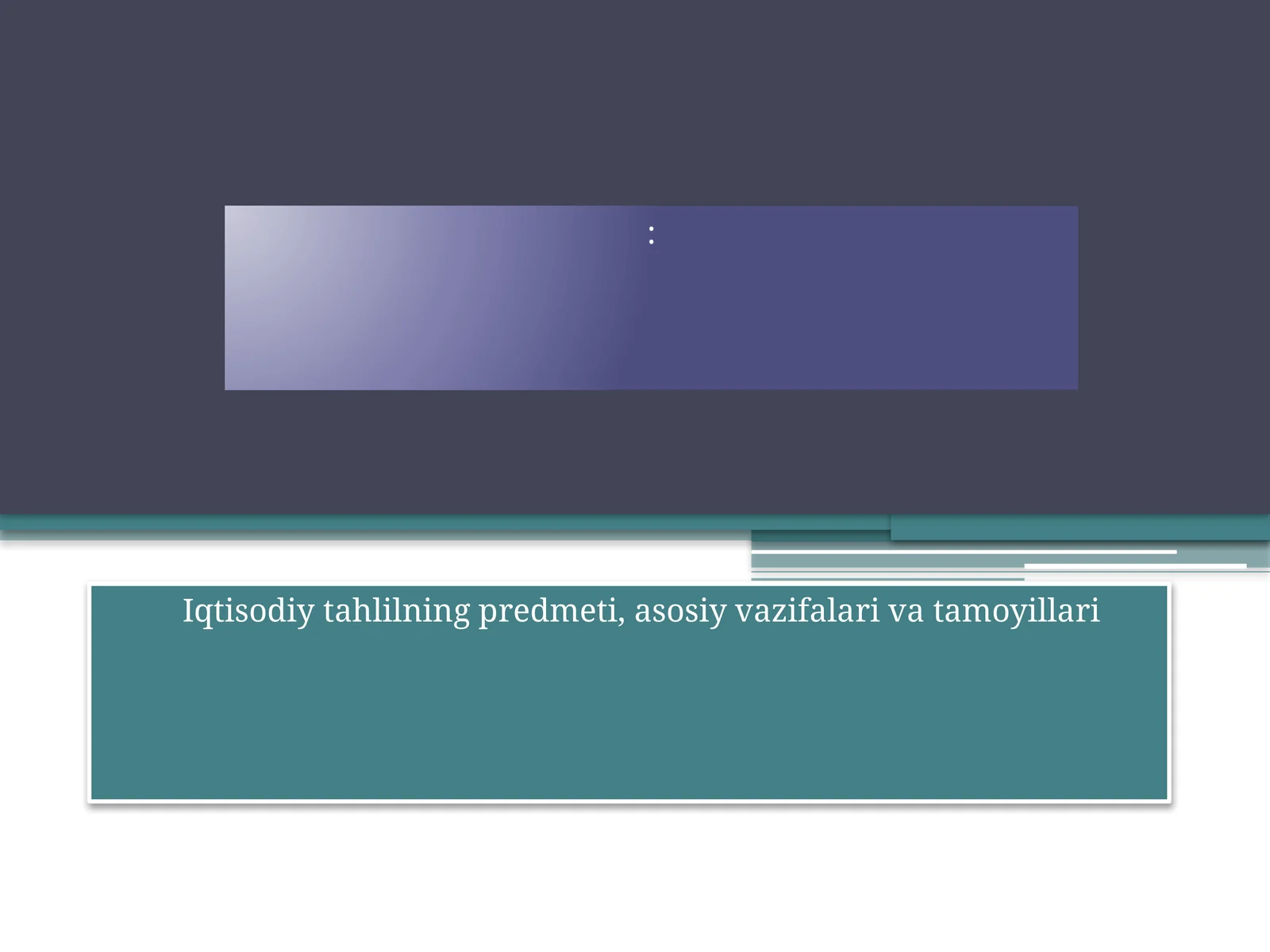 Iqtisodiy tahlilning predmeti, asosiy vazifalari va tamoyillari