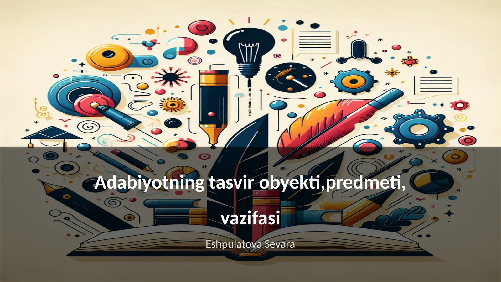 Adabiyotning tasvir obyekti,predmeti, vazifasi