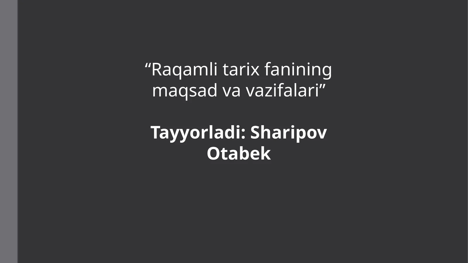 Raqamli tarix fanining maqsad va vazifalari