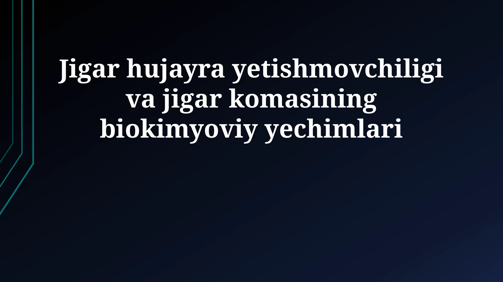 Jigar hujayra yetishmovchiligi va jigar komasining biokimyoviy yechimlari