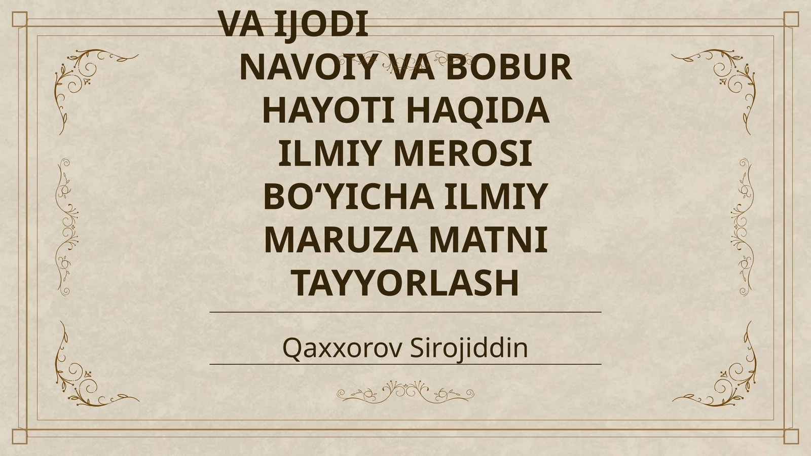 ALESHER NAVOIY VA ZAHIRIDDIN MUHAMMAD BOBURNING HAYOTI VA IJODI