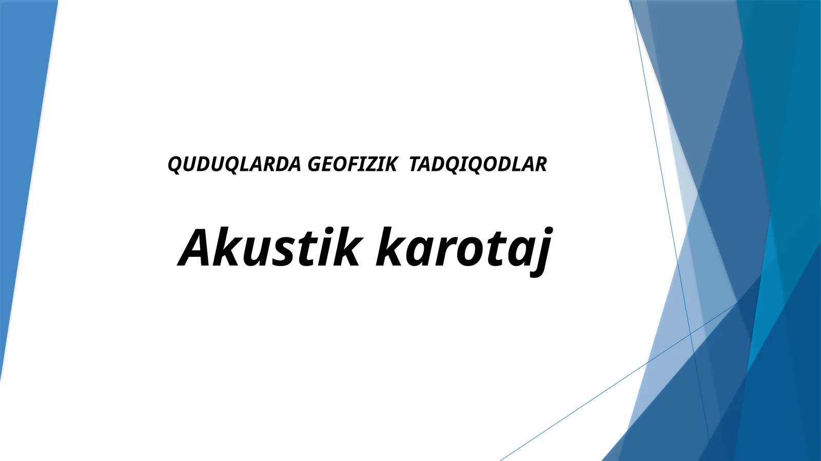 QUDUQLARDA GEOFIZIK TADQIQODLAR
