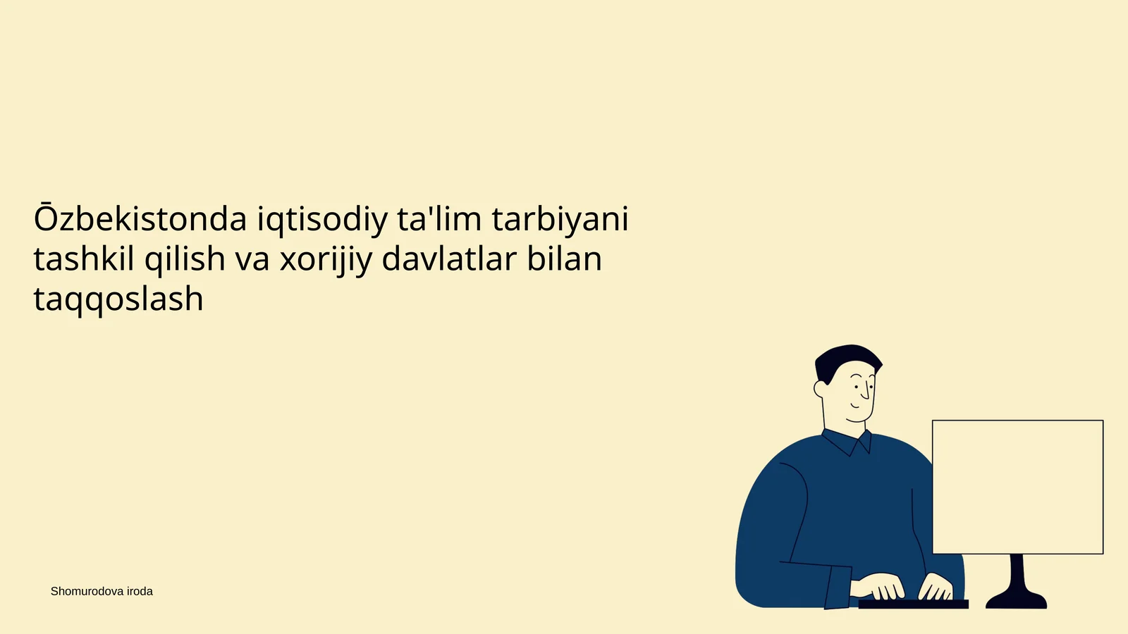 O'zbekistonda iqtisodiy ta'lim tarbiyani tashkil qilish va xorijiy davlatlar bilan taqqoslash