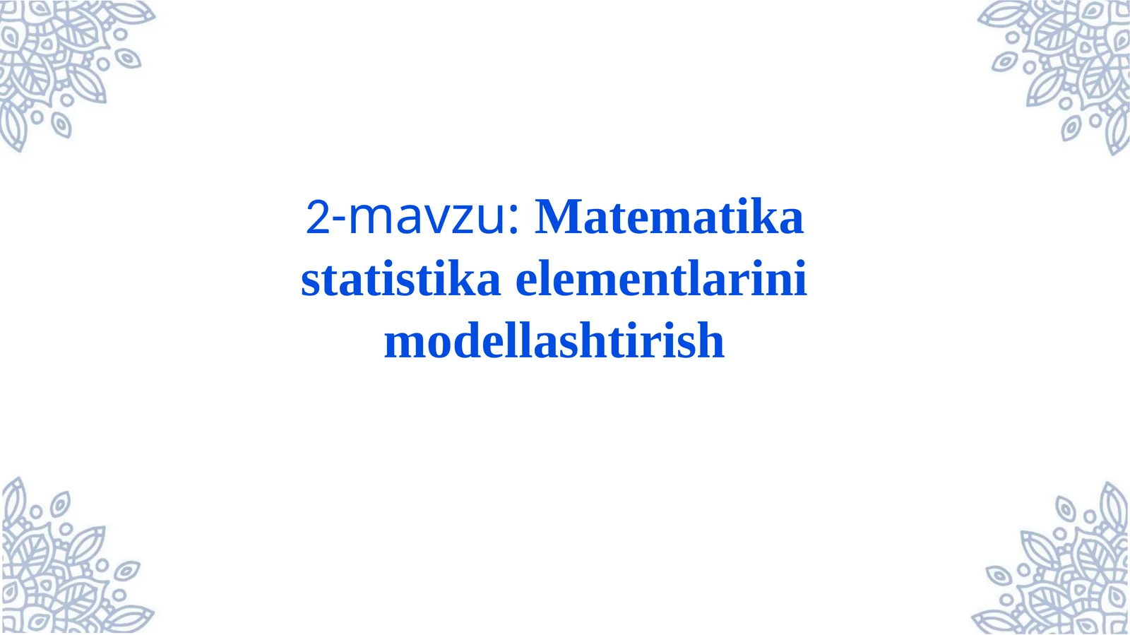 Matematikastatistikaelementlarinimodellashtirish