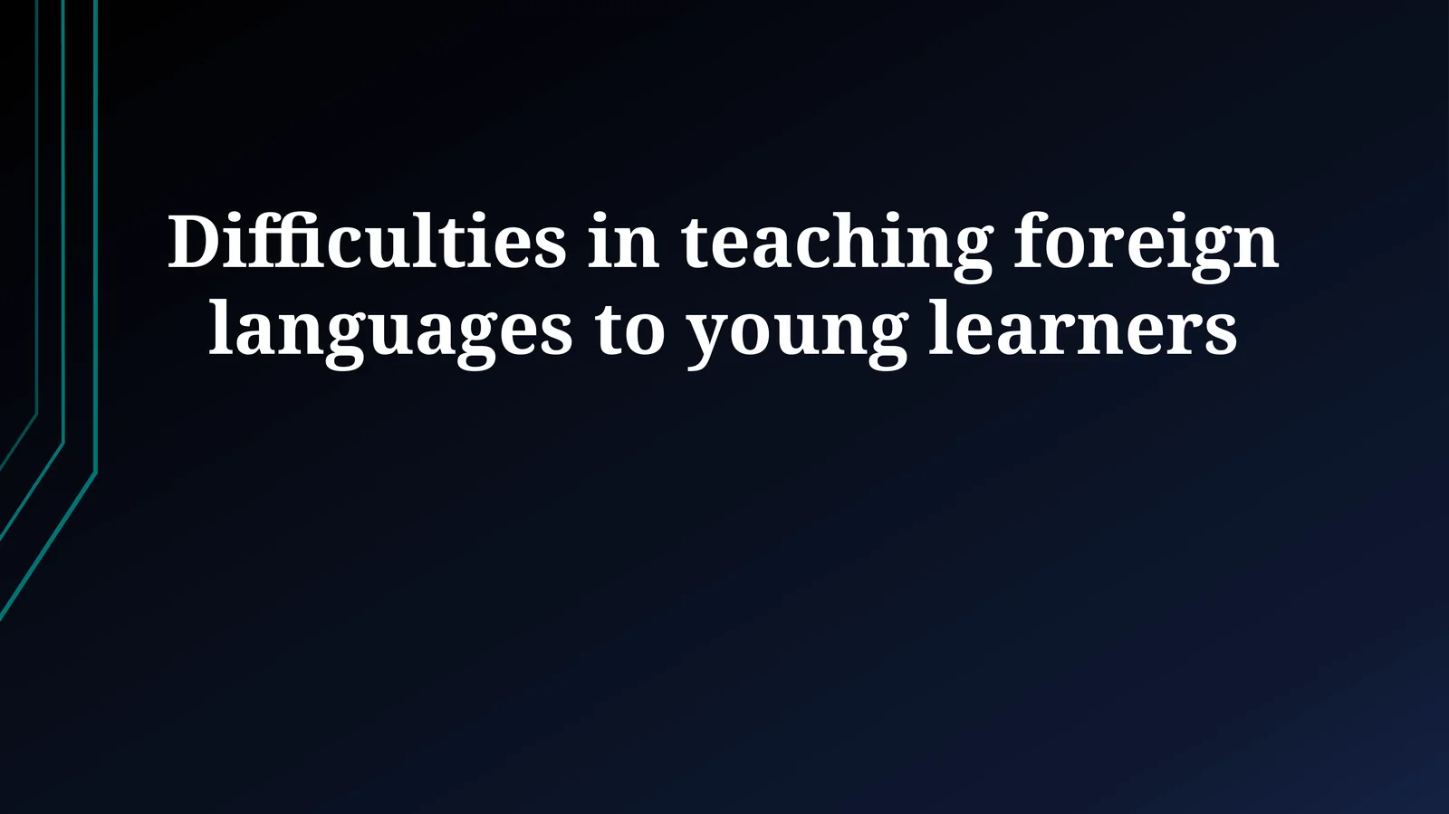 Difficulties in teaching foreign languages to young learners