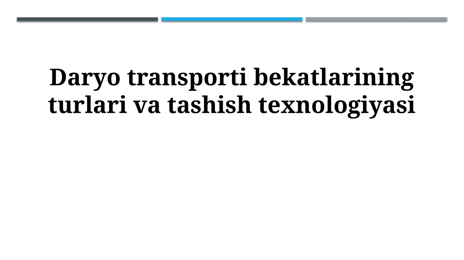 Daryo transporti bekatlarining turlari va tashish texnologiyasi