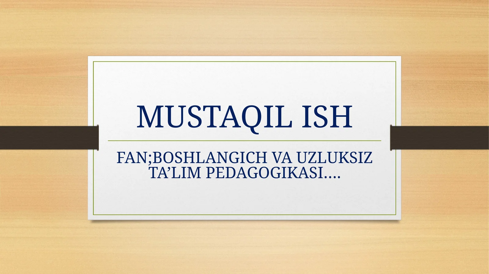 UZLUKSIZ TA’LIM PEDAGOGIKASI
