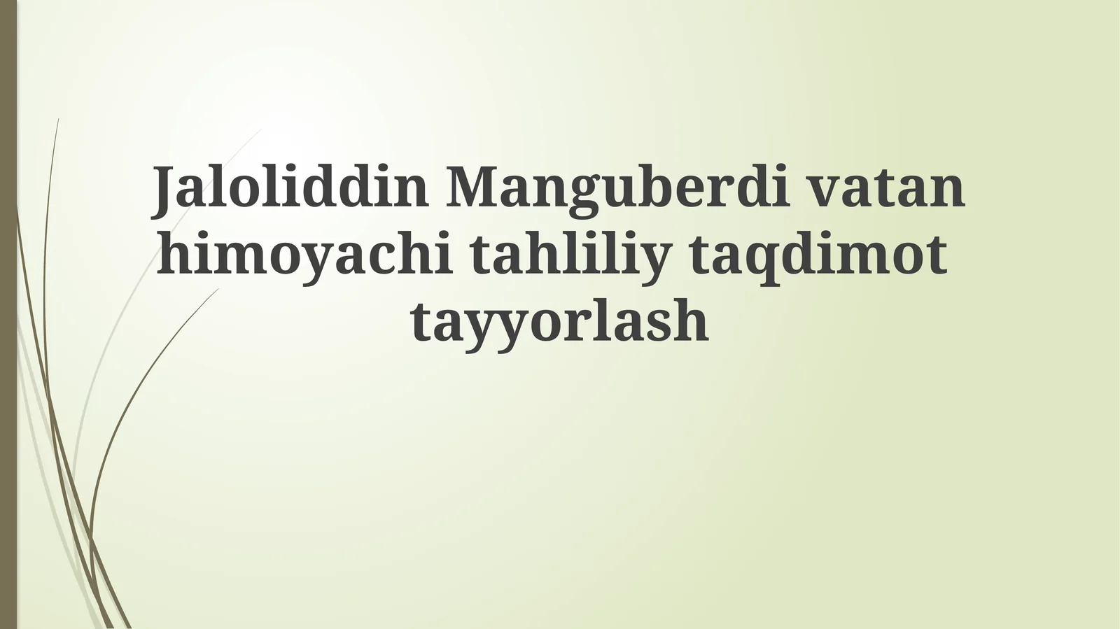 Jaloliddin Manguberdi vatan himoyachisi tahliliy taqdimoti