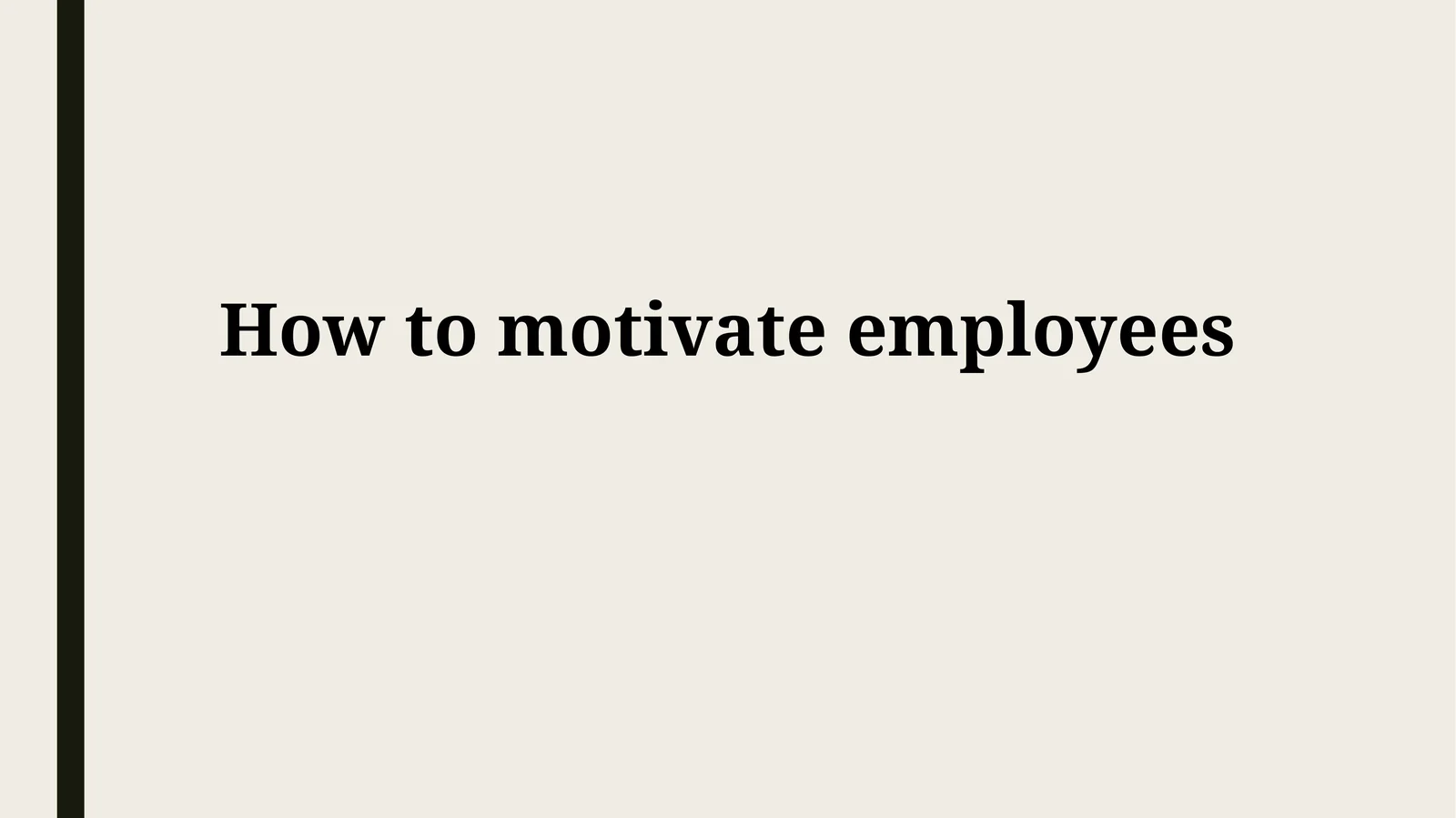 How to motivate employees
