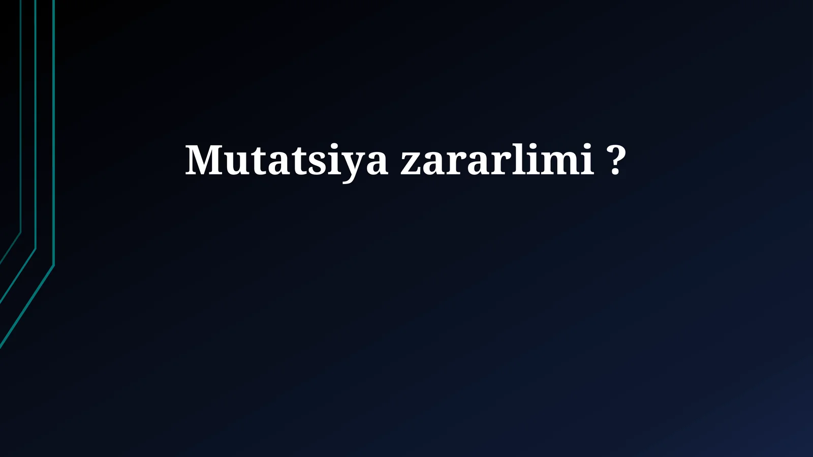 Mutatsiyalar Zararlimi?