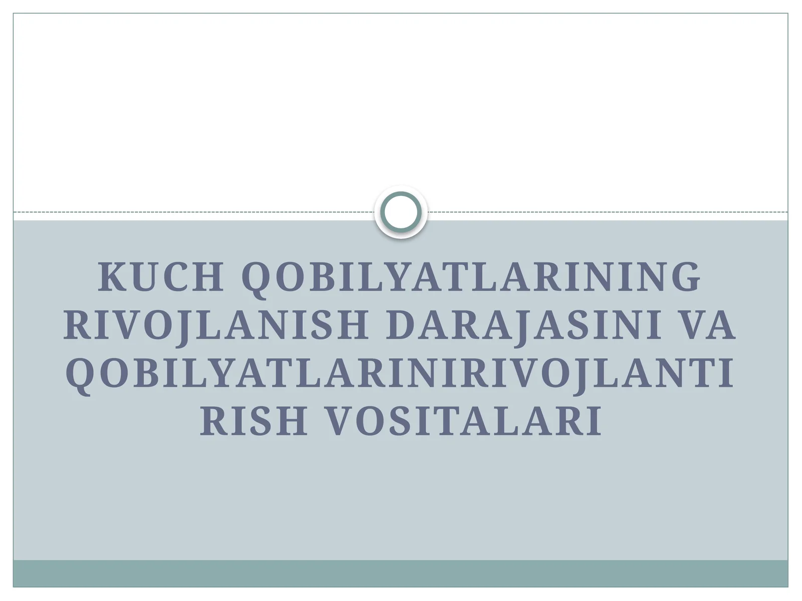 Kuch qobiliyatlarining rivojlanish darajasini va qobiliyatlarini rivojlantirish vositalari