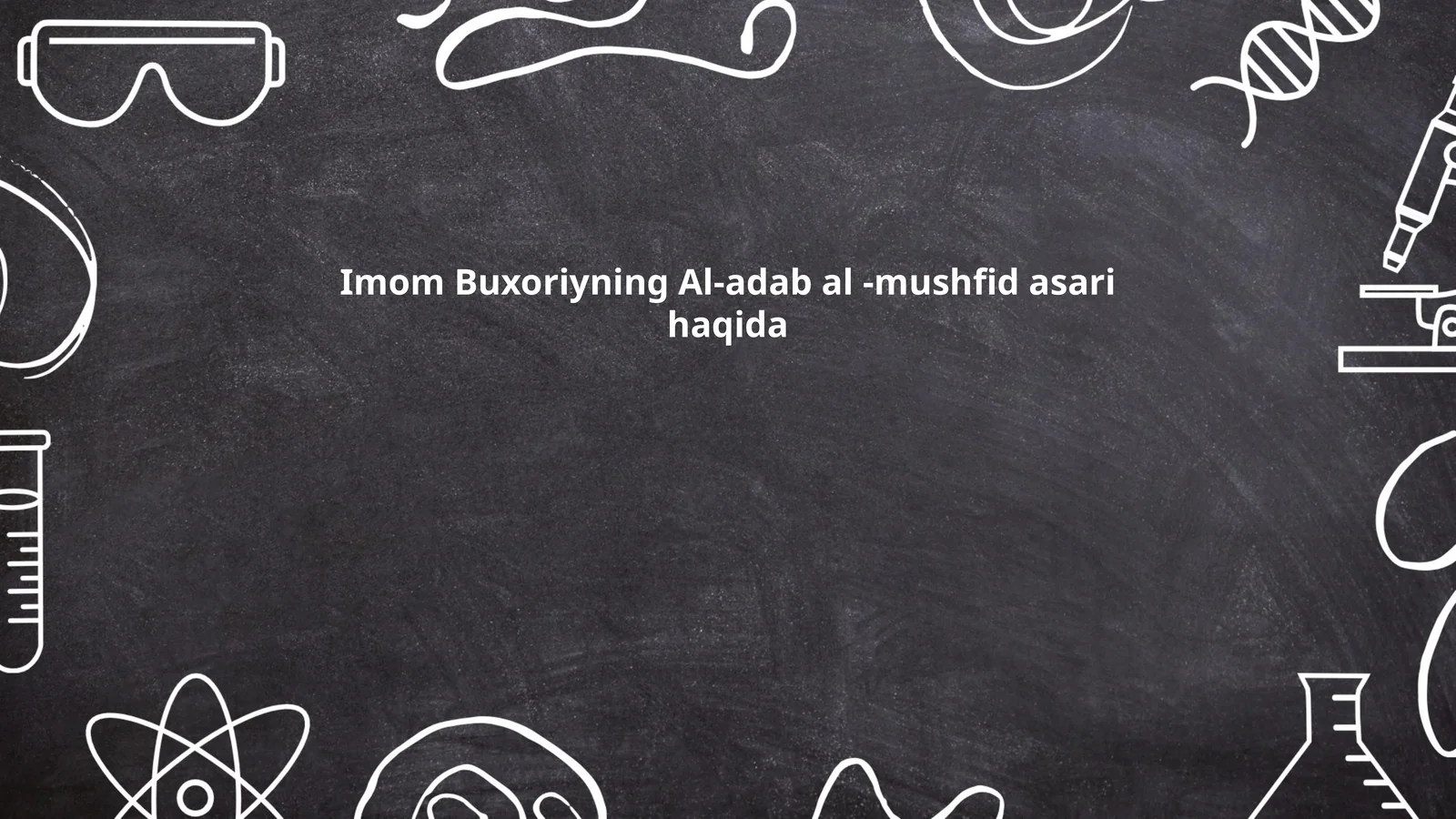 Imom Buxoriyning Al-adab al -mushfid asari haqida