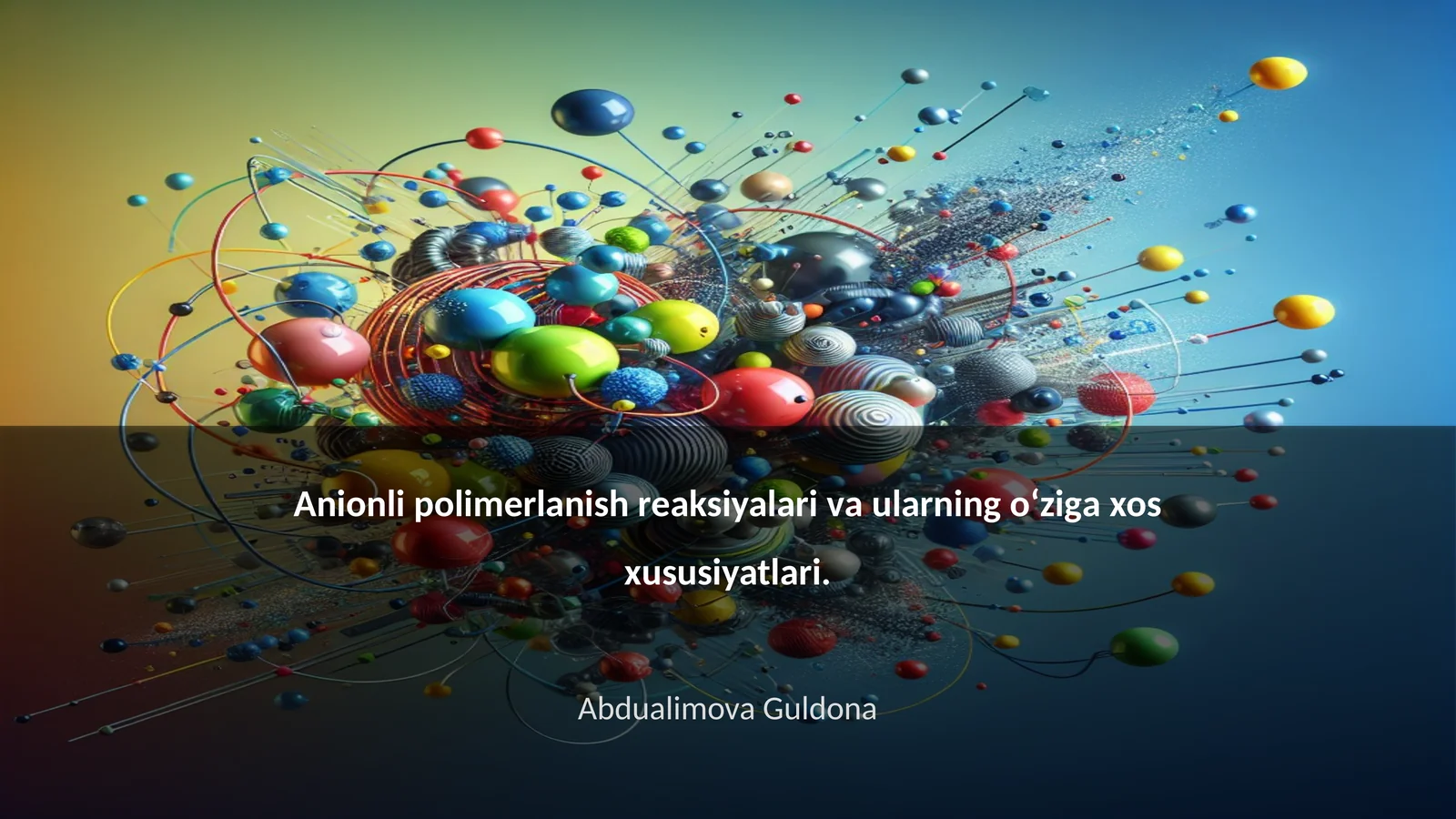 Аniоnli pоlimеrlаnish rеаksiyalаri vа ulаrning o‘zigа хоs хususiyatlаri