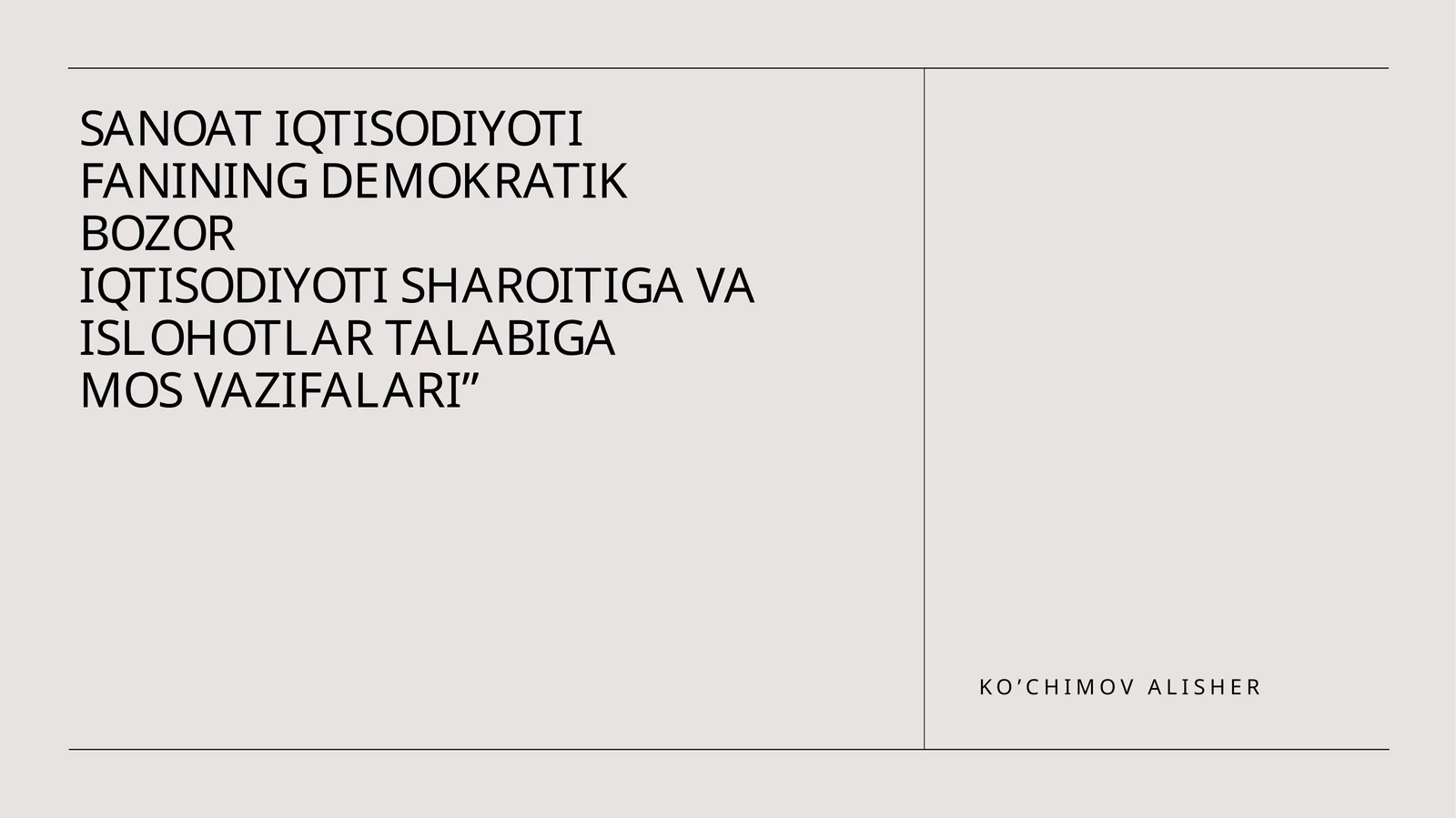 SANOAT IQTISODIYOTI FANINING DEMOKRATIK BOZOR IQTISODIYOTI SHAROITIGA VA ISLOHOTLAR TALABIGA MOS VAZIFALARI