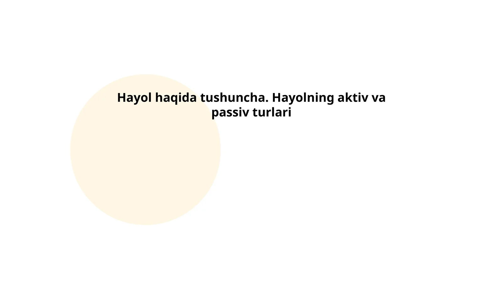 Hayol haqida tushuncha. Hayolning aktiv va passiv turlari