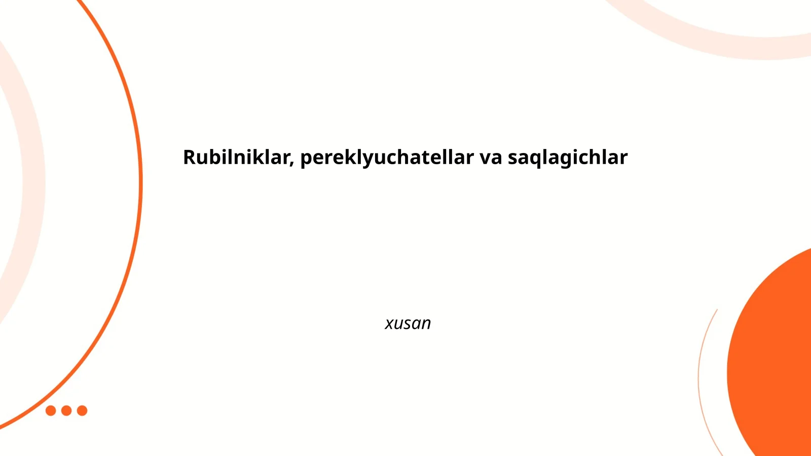 Rubilniklar, pereklyuchatellar va saqlagichlar