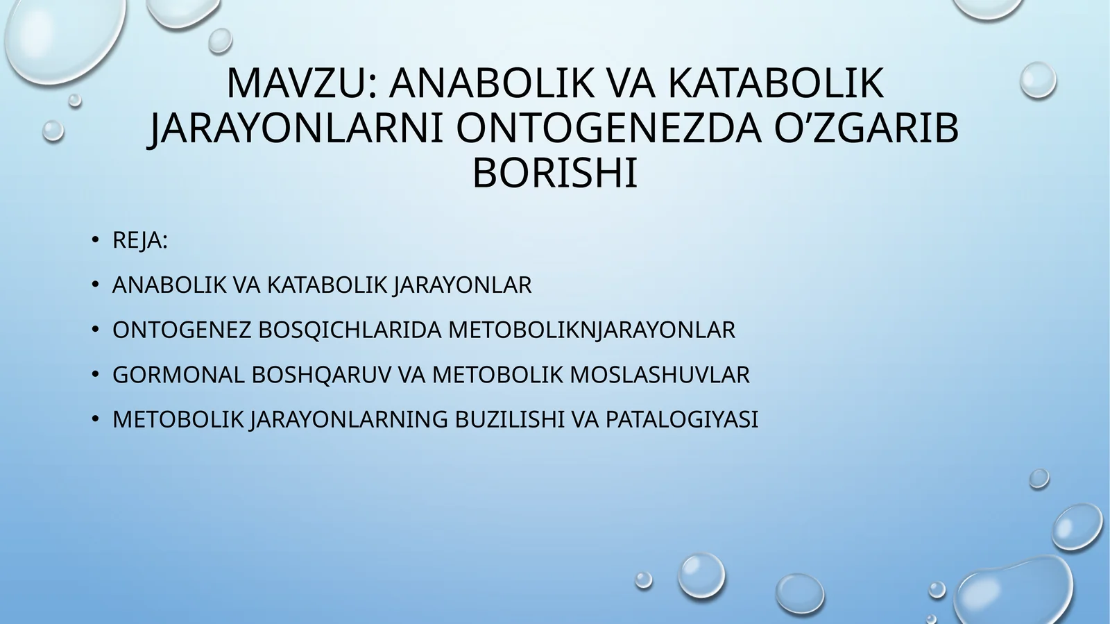 Anabolik va katabolik jarayonlarni ontogenezda o’zgarib borishi