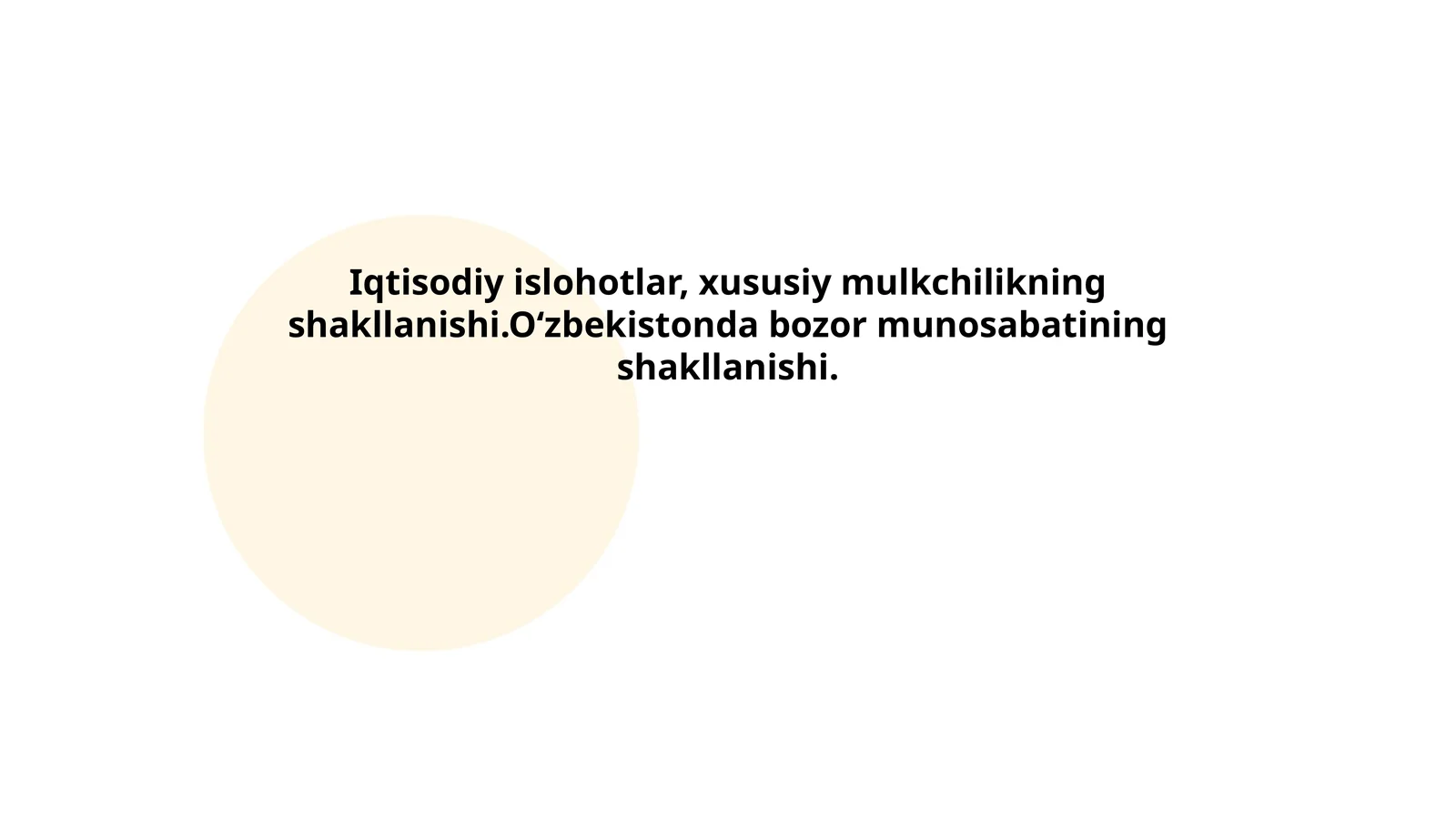 Iqtisodiy islohotlar, xususiy mulkchilikning shakllanishi.Oʻzbekistonda bozor munosabatining shakllanishi