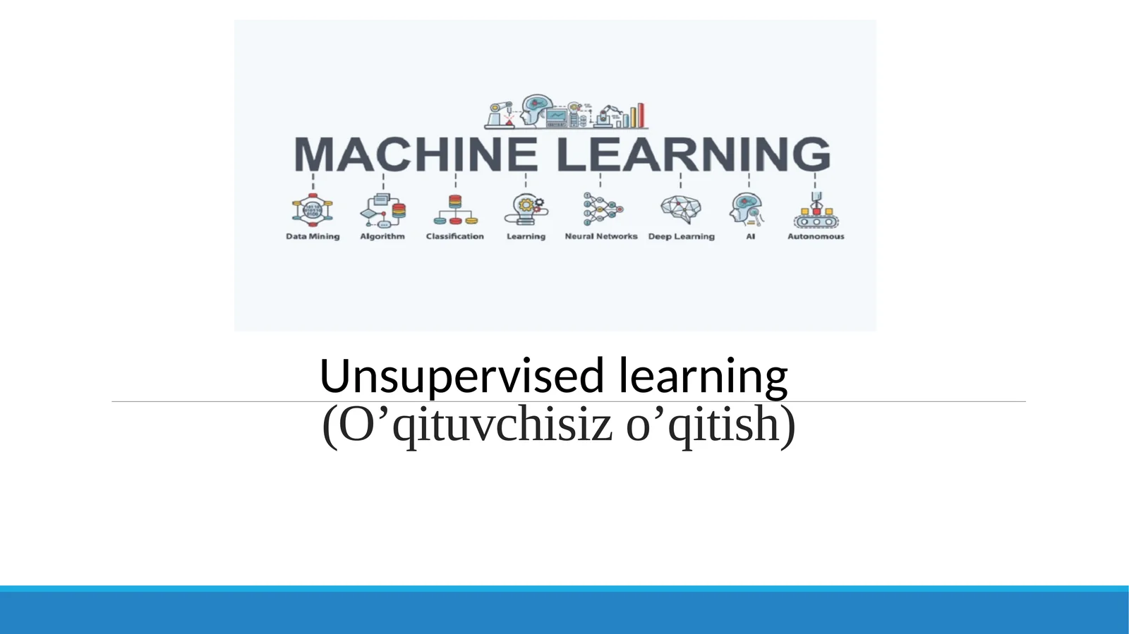 Unsupervised learning(O’qituvchisizo’qitish)