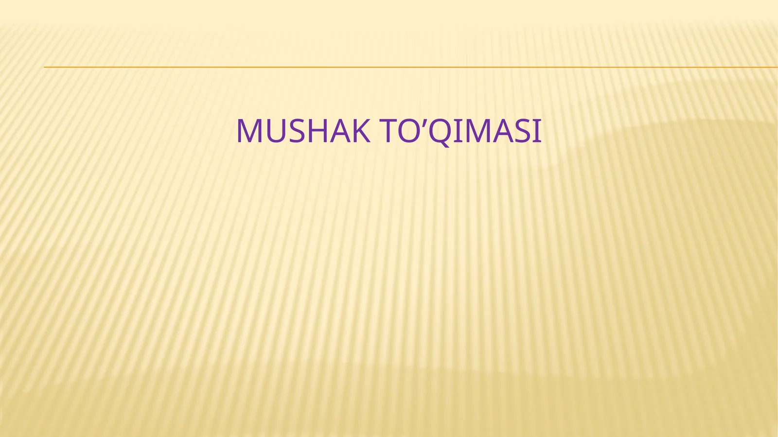 MUSHAK TO’QIMASI