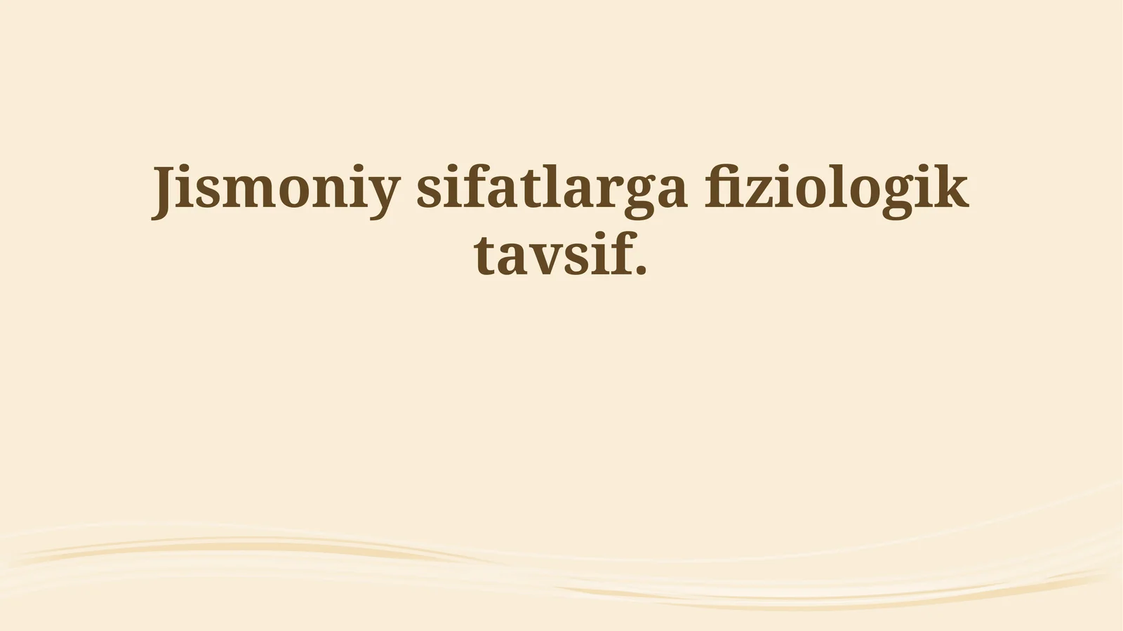 Jismoniy Sifatlarning Fiziologik Tavsifi