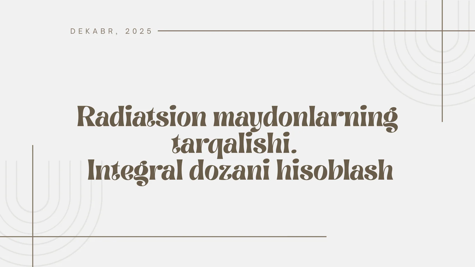 Radiatsion maydonlarning tarqalishi va integral dozani hisoblash | Fizika prezentatsiya PPT