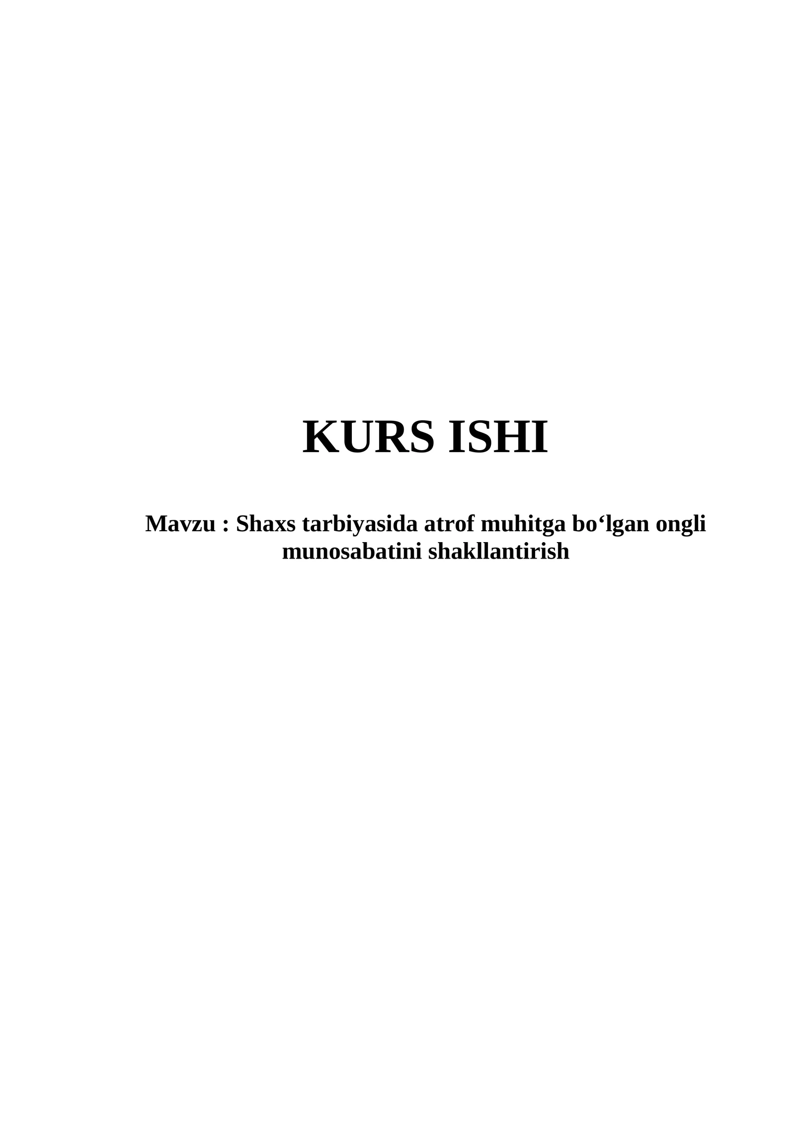 Shaxs tarbiyasida atrof muhitga bo‘lgan ongli munosabatini shakllantirish