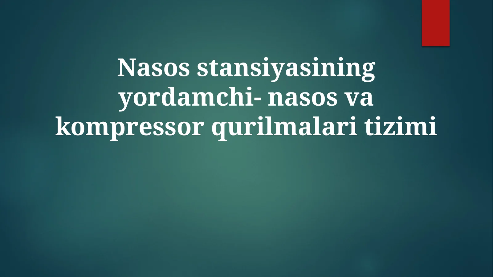 Nasosstansiyasining yordamchi-nasos vakompressor qurilmalaritizimi